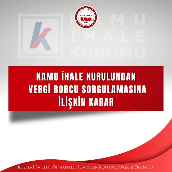 Kamu İhale Kurulu’nun Vergi Borcu Sorgulamalarına İlişkin Karar